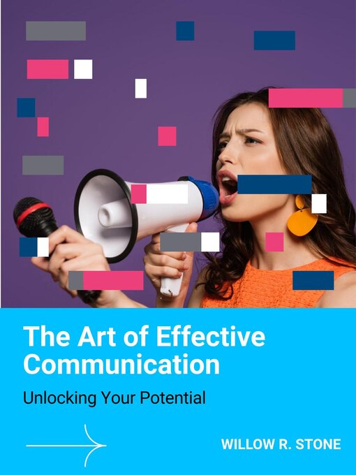 Title details for The Art of Effective Communication by Willow R. Stone - Available